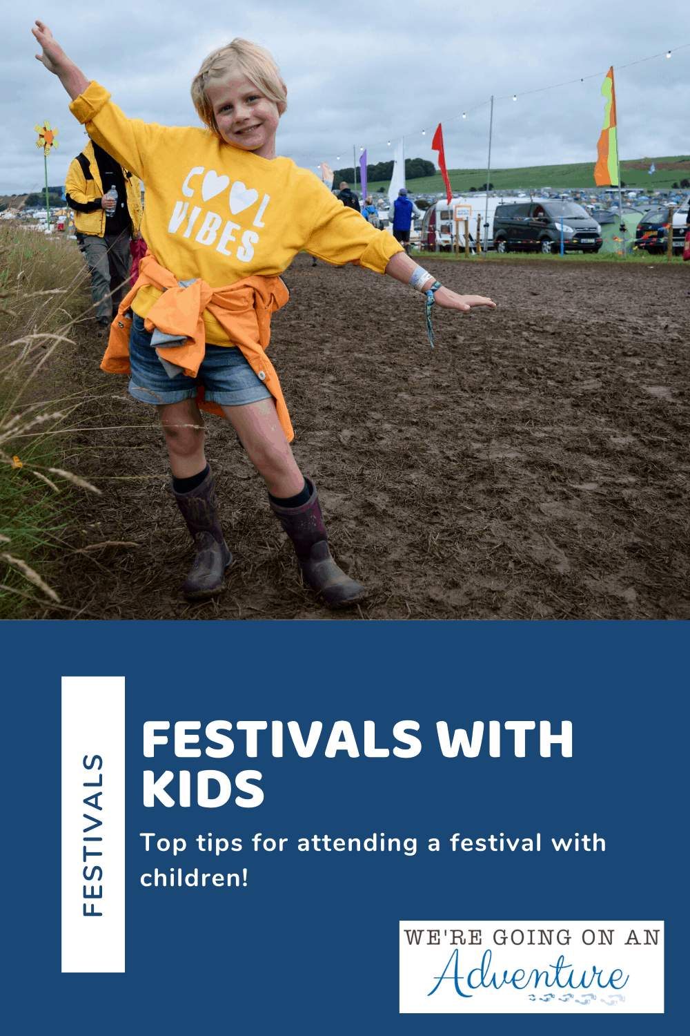 Top tips for attending a festival with kids! Make the most of your family friendly festival with our suggestions and things to remember!