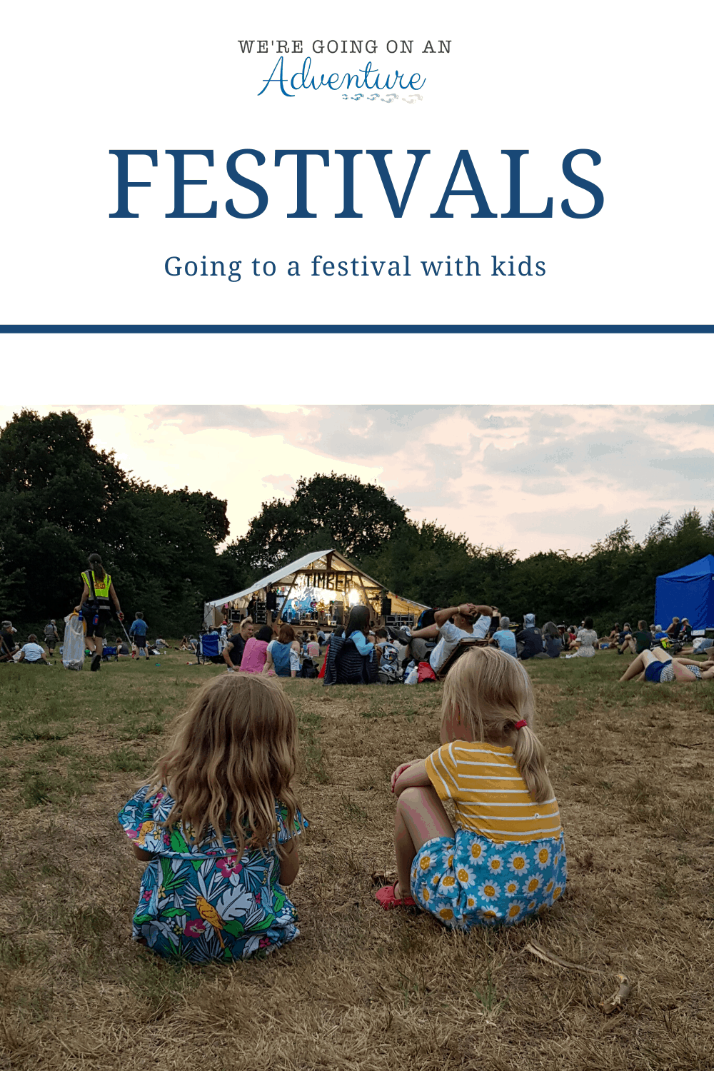 Going to a festival with kids - what do you need to think about?
www.goingonanadventure.co.uk