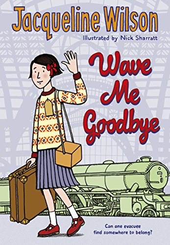 Wave Me Goodbye - Jacqueline Wilson
Life as an evacuee during World War 2
